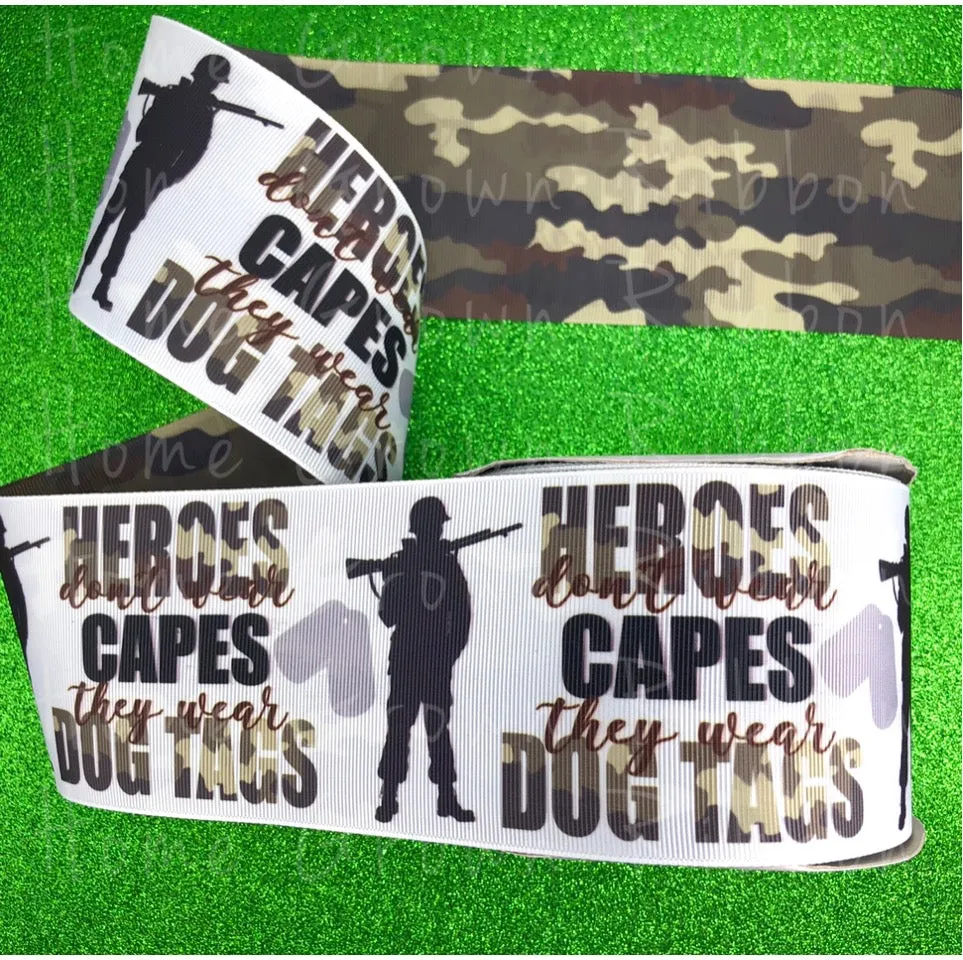"Hero's Don't Wear Capes, They Wear Dog Tags" Camo Double Faced USDR Ribbon - 1.5" - 3"